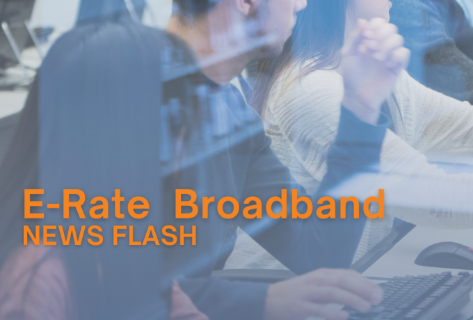 E-Rate Broadband News Flash