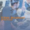 E-Rate Broadband News Flash