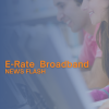 E-Rate Broadband News Flash