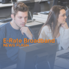 E-Rate Broadband News Flash